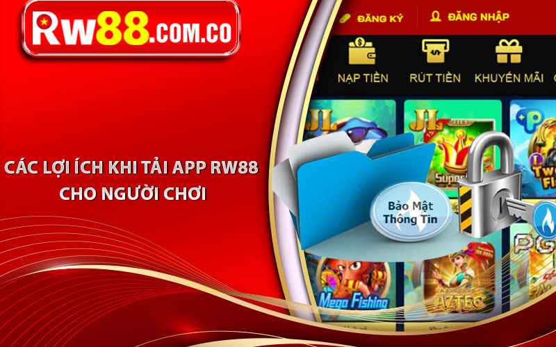 Tải App RW88 - Tìm Hiểu Các Bước Tải App Siêu Nhanh Siêu Đơn Giản 9 Các Lợi Ích Khi Tải App RW88 Cho Người Chơi