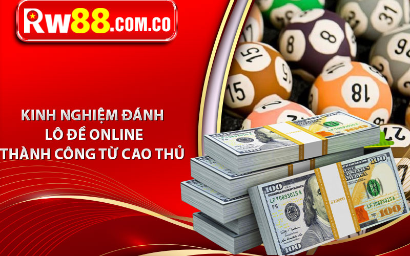 Lô Đề Online RW88 - Hướng Dẫn Cách Đánh Lô Đề Hiệu Quả 7 Các kinh nghiệm đánh lô đề online thành công từ cao thủ