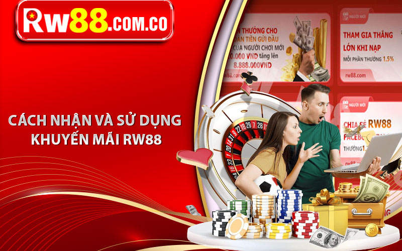 Khuyến Mãi RW88 - Đa Dạng Khuyến Mãi Với Ưu Đãi Lớn Đang Chờ Đón Người Chơi 7 Cách nhận và sử dụng khuyến mãi RW88