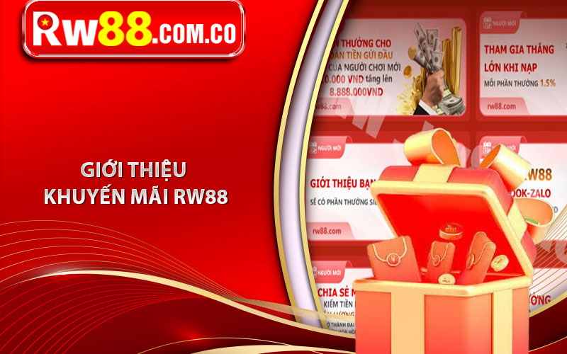 Khuyến Mãi RW88 - Đa Dạng Khuyến Mãi Với Ưu Đãi Lớn Đang Chờ Đón Người Chơi 5 Giới thiệu Khuyến Mãi RW88