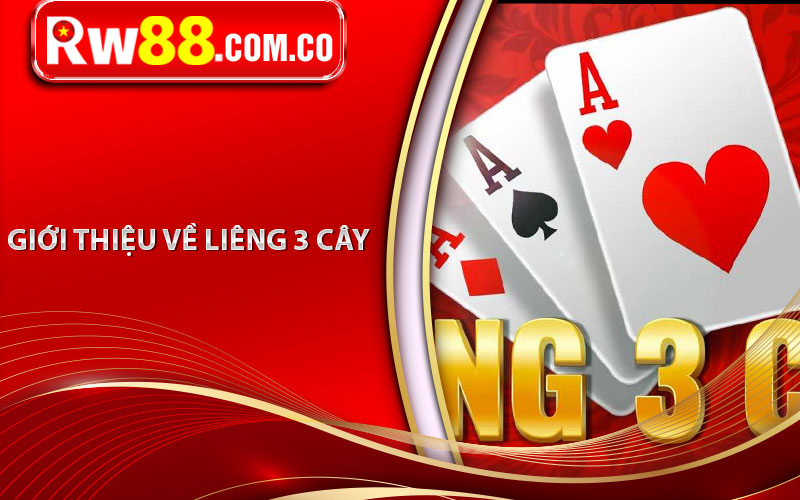 Thế Nào Là Liêng 3 Cây? Hướng Dẫn Cách Chơi Liêng 3 Cây Ăn Tiền 5 Giới thiệu về Liêng 3 cây