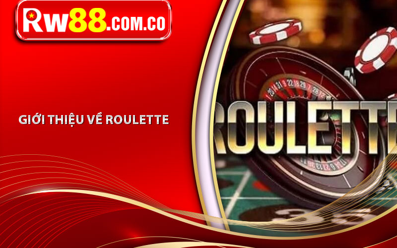 Roulette là gì? Tìm Hiểu Cách Chơi Roulette Hiệu quả 5 Giới thiệu về Roulette