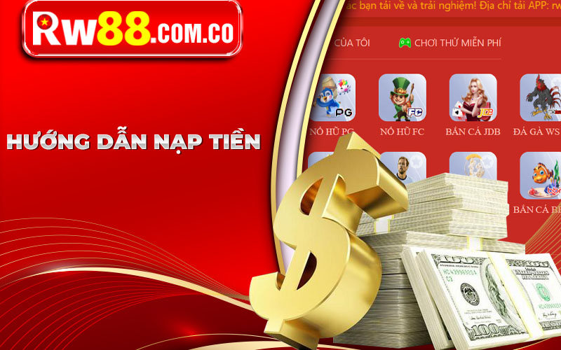 Giới Thiệu Nhà Cái RW88 - Nhà Cái Cá Cược Lý Tưởng Cho Các Cược Thủ 19 Hướng Dẫn Nạp Tiền Tại Nhà cái RW88