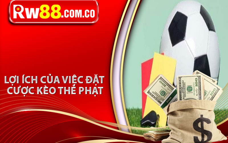 Kèo Thẻ Phạt Là Gì? Kinh Nghiệm Soi Kèo Và Cách Cược Kèo Hiệu Quả 7 Lợi ích của việc đặt cược kèo thẻ phạt