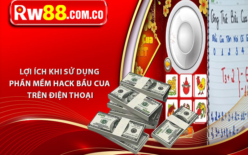 Phần Mềm Hack Bầu Cua Trên Điện Thoại Kiếm Bội Tiền Dễ Dàng 7 Lợi ích khi sử dụng phần mềm hack bầu cua trên điện thoại