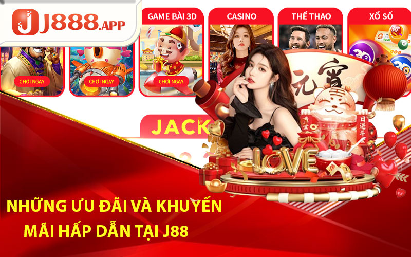 J88 - Sân Chơi Uy Tín Dành Riêng Cho Bet Thủ 7 Những ưu đãi và khuyến mãi hấp dẫn tại J88